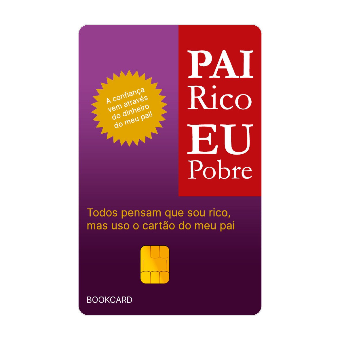 CAPACARD - Película Adesiva Para Cartão - Pai Rico Eu Pobre CAPACARD - Película Adesiva Para Cartão - Pai Rico Eu Pobre